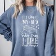 I Love My Bed More Than I Like Most People Introvert Pyjamas Comfort Colors Sweatshirt Blue Jean I Love My Bed More Than I Like Most People Introvert Pyjamas Comfort Colors Sweatshirt Blue Jean