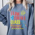 I Love You All Class Dismissed Teacher School Graduation Men Women Girls Kids Comfort Colors Sweatshirt Blue Jean
