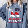 My MAMA Did It And She Did It For Me Graduation Nurse Comfort Colors Sweatshirt Blue Jean