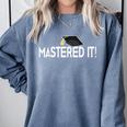 Masters Graduation Mastered It Tee For Him Her Comfort Colors Sweatshirt Blue Jean