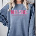 Med Surg Nurse Appreciation Nursing School Graduation Women Comfort Colors Sweatshirt Blue Jean