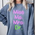 MIss Ms Mrs Dr Graduation Phd Pink And Green Class 2021 Comfort Colors Sweatshirt Blue Jean