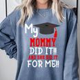 My MOMMY Did It Graduation Shirt Of Kids Nurse Graduation Comfort Colors Sweatshirt Blue Jean