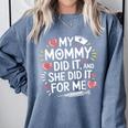 My Mommy Did It And She Did It For Me Graduation Nurse Mom Comfort Colors Sweatshirt Blue Jean