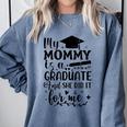 My Mommy Did It And She Did It Graduation Tee For Daughter Comfort Colors Sweatshirt Blue Jean