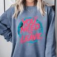 You Need To Leave Introvert Mood Space Comfort Colors Sweatshirt Blue Jean