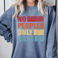 No People Only Cats Introvert Comfort Colors Sweatshirt Blue Jean No People Only Cats Introvert Comfort Colors Sweatshirt Blue Jean