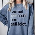 I Am Not Anti Social I Am Anti Idiot Introvert Saying Comfort Colors Sweatshirt Blue Jean I Am Not Anti Social I Am Anti Idiot Introvert Saying Comfort Colors Sweatshirt Blue Jean