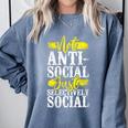 Not Anti Social Just Selectively Social Introvert Comfort Colors Sweatshirt Blue Jean Not Anti Social Just Selectively Social Introvert Comfort Colors Sweatshirt Blue Jean