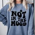 Not In The Mood Anti Social Introvert Sarcastic Retro Comfort Colors Sweatshirt Blue Jean