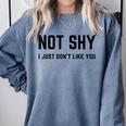 Not Shy I Just Don't Like You Introverting Comfort Colors Sweatshirt Blue Jean