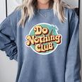 Do Nothing Club Lazy Introvert Gen Y Millennials Comfort Colors Sweatshirt Blue Jean