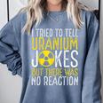 Nuclear Engineer Student Graduation Nuclear Engineering Comfort Colors Sweatshirt Blue Jean
