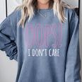 Oops I Don't Care Humor Small Talk Hater Introvert Comfort Colors Sweatshirt Blue Jean Oops I Don't Care Humor Small Talk Hater Introvert Comfort Colors Sweatshirt Blue Jean