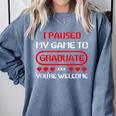 I Paused My Game To Graduate Graduation Comfort Colors Sweatshirt Blue Jean