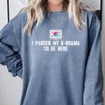 I Paused My K-Drama To Be Here Funny Introvert Korean Drama Comfort Colors Sweatshirt Blue Jean