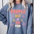 People Not A Big Fan Introverted Person Awkward Introvert Comfort Colors Sweatshirt Blue Jean People Not A Big Fan Introverted Person Awkward Introvert Comfort Colors Sweatshirt Blue Jean