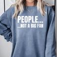 People Not A Big Fan Tshirt As a Sarcastic Introvert Comfort Colors Sweatshirt Blue Jean People Not A Big Fan Tshirt As a Sarcastic Introvert Comfort Colors Sweatshirt Blue Jean