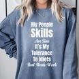 My People Skills Are Fine It's My Tolerance Introvert Humor Comfort Colors Sweatshirt Blue Jean My People Skills Are Fine It's My Tolerance Introvert Humor Comfort Colors Sweatshirt Blue Jean