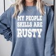 My People Skills Are Rusty Introvert SPN Moments Comfort Colors Sweatshirt Blue Jean