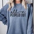All Peopled Out Introvert Comfort Colors Sweatshirt Blue Jean All Peopled Out Introvert Comfort Colors Sweatshirt Blue Jean