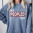 All Peopled Out Introvert Joke Sarcastic Quote Premium Tri-Blend Comfort Colors Sweatshirt Blue Jean All Peopled Out Introvert Joke Sarcastic Quote Premium Tri-Blend Comfort Colors Sweatshirt Blue Jean
