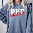PHD Nailed It Graduation Doctorate Graduate Comfort Colors Sweatshirt Blue Jean