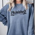 Phd Phinished Shirt Doctorate Graduation Students Comfort Colors Sweatshirt Blue Jean