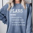 Plans Definition For Homebodies & Introverts Sarcastic Comfort Colors Sweatshirt Blue Jean