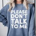 Please Don't Talk To Me Introvert Graphic Comfort Colors Sweatshirt Blue Jean Please Don't Talk To Me Introvert Graphic Comfort Colors Sweatshirt Blue Jean