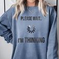 Please Wait I'm Thinking Introvert Comfort Colors Sweatshirt Blue Jean Please Wait I'm Thinking Introvert Comfort Colors Sweatshirt Blue Jean