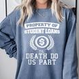 Property Of Student Loans College Graduation Shirt Comfort Colors Sweatshirt Blue Jean