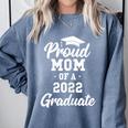 Proud Mom Of a 2022 Graduate Class Of 2022 Graduation Comfort Colors Sweatshirt Blue Jean