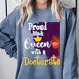 Proud Queen PhD Graduate PhD Graduation Doctorate Comfort Colors Sweatshirt Blue Jean