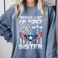 Proud US Air Force Sister Flag Air Force Graduation Sister Comfort Colors Sweatshirt Blue Jean
