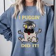 I Puggin' Did It Best Men Women Graduation T-Shirt Comfort Colors Sweatshirt Blue Jean
