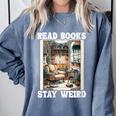 Read Books Stay Weird Book Lover Introvert Book Comfort Colors Sweatshirt Blue Jean Read Books Stay Weird Book Lover Introvert Book Comfort Colors Sweatshirt Blue Jean