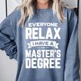 Relax I Have A Master's Degree Shirt Graduation 2022 Comfort Colors Sweatshirt Blue Jean