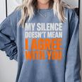Sarcastic Introvert My Silence Doesn't Mean I Agree Comfort Colors Sweatshirt Blue Jean Sarcastic Introvert My Silence Doesn't Mean I Agree Comfort Colors Sweatshirt Blue Jean