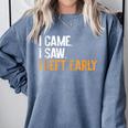 I Came i Saw i Left Early Introvert Comfort Colors Sweatshirt Blue Jean I Came i Saw i Left Early Introvert Comfort Colors Sweatshirt Blue Jean