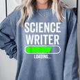 Science Writer Loading Graduation Graduate New Job Comfort Colors Sweatshirt Blue Jean