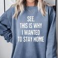 See This Is Why I Wanted To Stay Home Introvert Quote Comfort Colors Sweatshirt Blue Jean See This Is Why I Wanted To Stay Home Introvert Quote Comfort Colors Sweatshirt Blue Jean