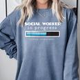 Social Worker In Progress MSW Masters Graduation Shirt Comfort Colors Sweatshirt Blue Jean