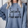 Socially Awkward Introvert Anxious Social Awkwardness Comfort Colors Sweatshirt Blue Jean Socially Awkward Introvert Anxious Social Awkwardness Comfort Colors Sweatshirt Blue Jean