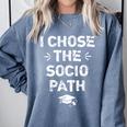 Sociology Graduate Graduation I Chose Socio Path Comfort Colors Sweatshirt Blue Jean