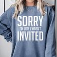 Sorry I'm Late I Wasn't Invited Introverts Social Anxiety Comfort Colors Sweatshirt Blue Jean Sorry I'm Late I Wasn't Invited Introverts Social Anxiety Comfort Colors Sweatshirt Blue Jean