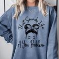 That Sounds Like A You Problem Messy Bun Introvert Comfort Colors Sweatshirt Blue Jean That Sounds Like A You Problem Messy Bun Introvert Comfort Colors Sweatshirt Blue Jean