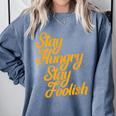 Stay Hungry Stay Foolish Shirt Motivational Graduation Tee Comfort Colors Sweatshirt Blue Jean