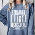 STRAIGHT OUTTA HIGH SCHOOL 2018 Graduation Grad Shirt Comfort Colors Sweatshirt Blue Jean