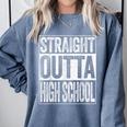 Straight Outta High School Shirt Boy Girl Graduation Comfort Colors Sweatshirt Blue Jean
